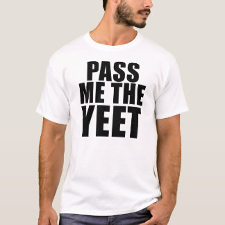 FÜHREN Sie MICH das YEET T-Shirt