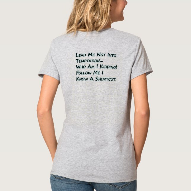 Führen Sie mich nicht in Versuchung T-Shirt (Rückseite)