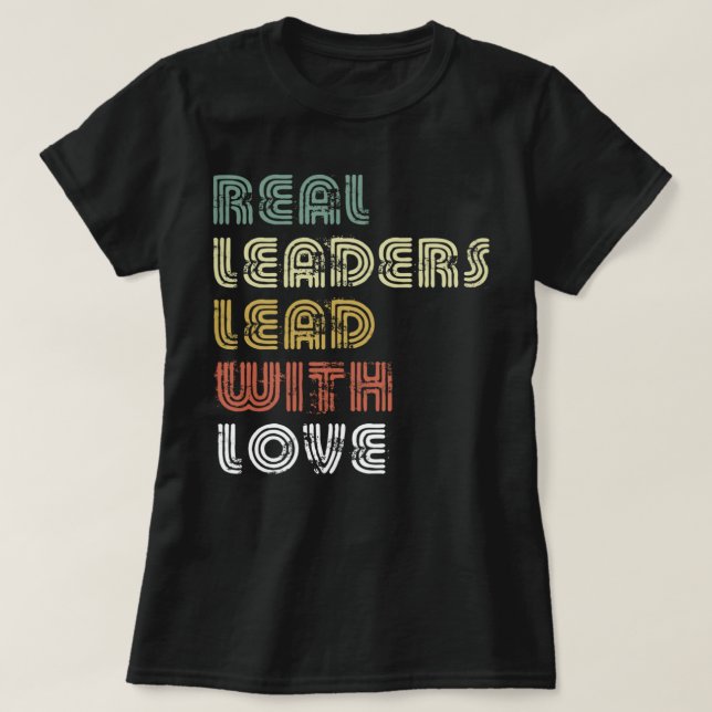 Führende Politiker führen mit Liebe T-Shirt (Design vorne)