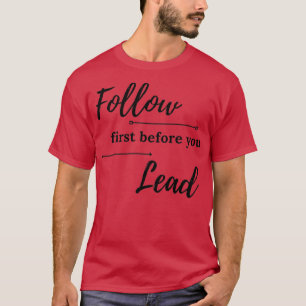 Führung und ehrliches Zitat T-Shirt
