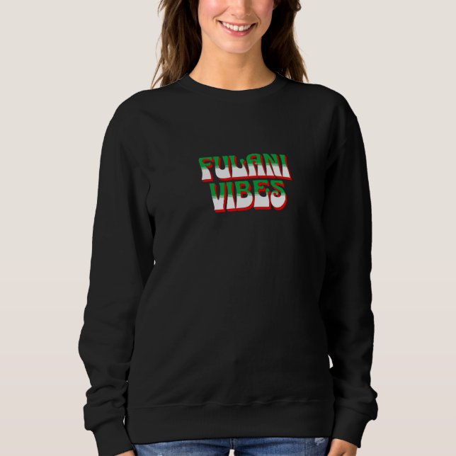 Fulani Vibes  Ancestry Initiation Cool Nigerian Sweatshirt (Vorderseite)