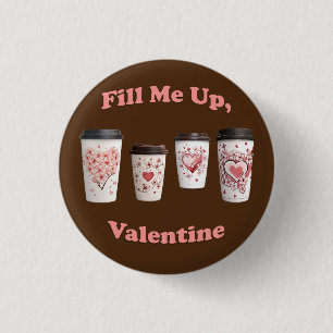 Füll mich hoch, Valentine! Button