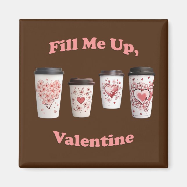 Füll mich hoch, Valentine! Magnet (Vorne)