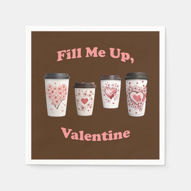 Füll mich hoch, Valentine! Serviette (Vorderseite)