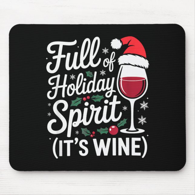 Full Of Holiday Srit Its Wine Funny Christmas Part Mousepad (Vorne)