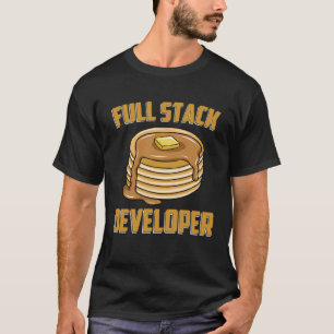 Full Stack Developer Coder Geek Pancake Spaß T-Shirt