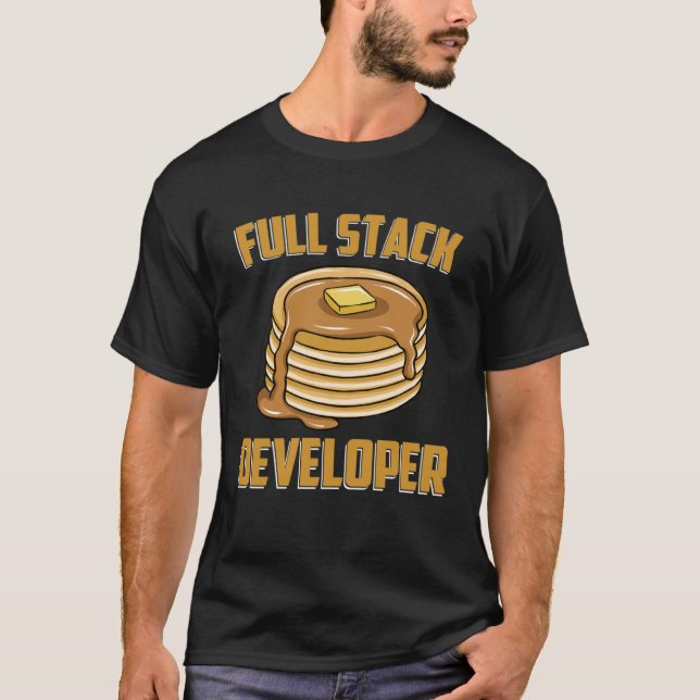Full Stack Developer Coder Geek Pancake Spaß T-Shirt (Vorderseite)
