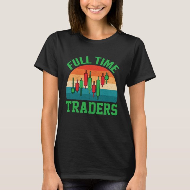 Full time traders enjoying the candlestick pattern T-Shirt (Vorderseite)