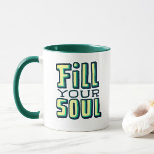 Füllen Sie Ihr Soul - Retro Motivierend Tasse