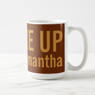 FÜLLEN SIE MIR individuelle Name-Tasse Kaffeetasse