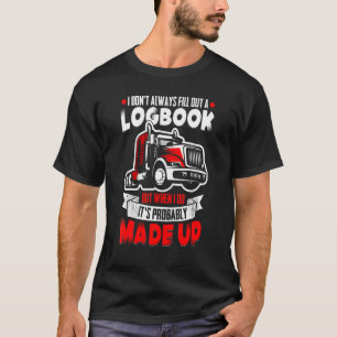 Füllen Sie nicht immer einen Logbook Truck-Tracki T-Shirt