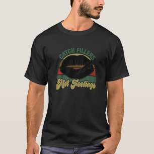 Füller fangen, nicht Gefühle Lippenfüller-Krankens T-Shirt