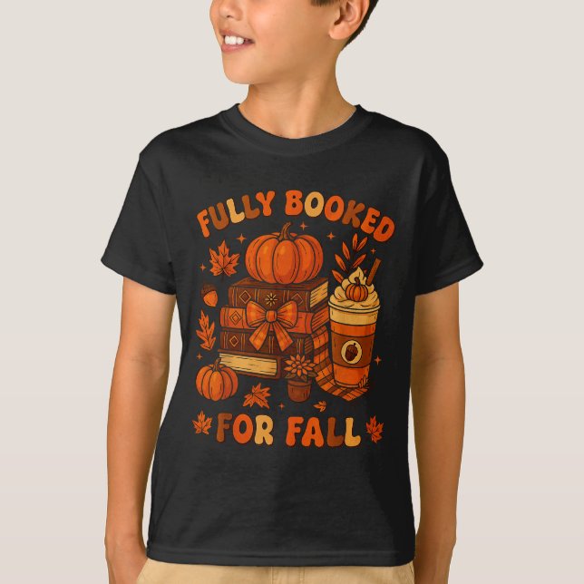 Fully Booked For Fall Pumpkin Books Coffee Thanksg T-Shirt (Vorderseite)
