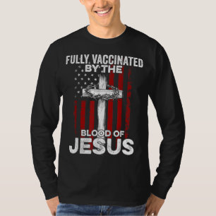 Fully Vaccated By the Blood Of Jesus Christian U T-Shirt
