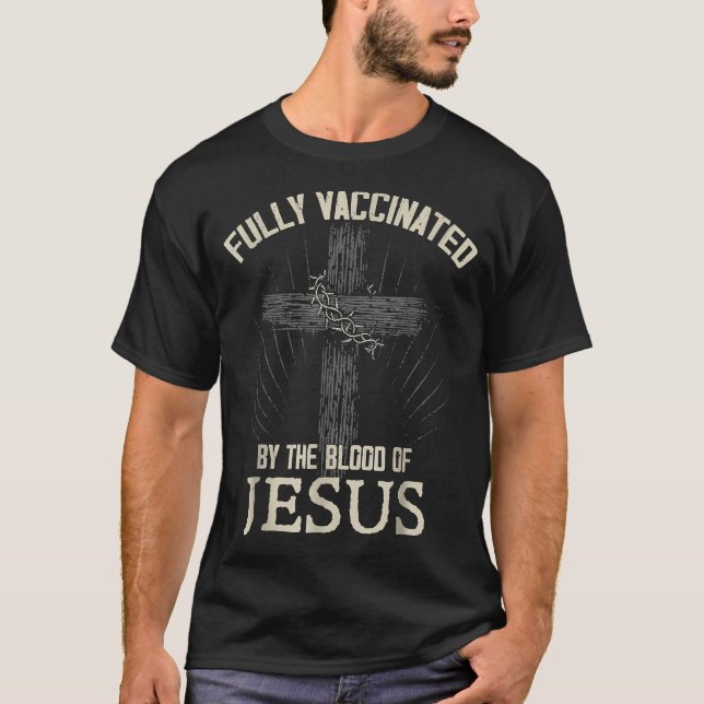 Fully Vaccinated By The Blood Of Jesus Funny Chris T-Shirt (Vorderseite)