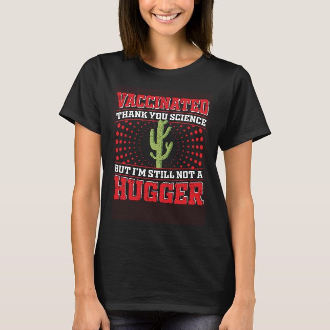 Fully Vaccinated Still Not A Hugger Antisocial Sci T-Shirt (Vorderseite)