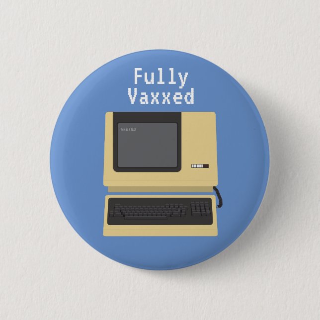 Fully Vaxxed Funny Geek Computer Joke Button (Vorderseite)