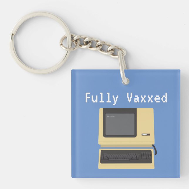 Fully Vaxxed Funny Geek Computer Joke Schlüsselanhänger (Vorderseite)