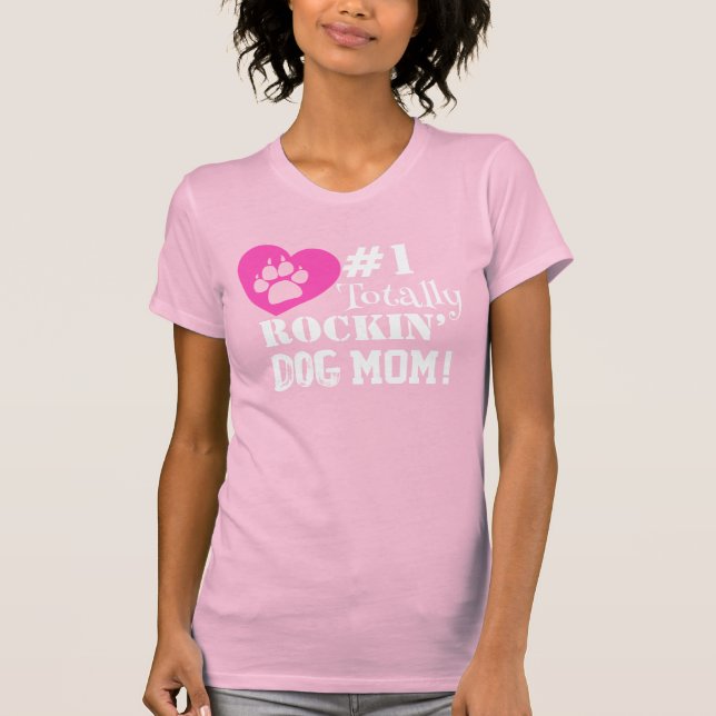 Fun #1 Totally Rockin Dog Mama (pink) T - Shirt (Vorderseite)