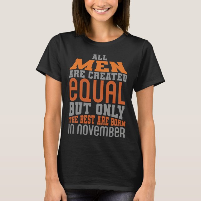 Fun all men created the same  born in November T-Shirt (Vorderseite)