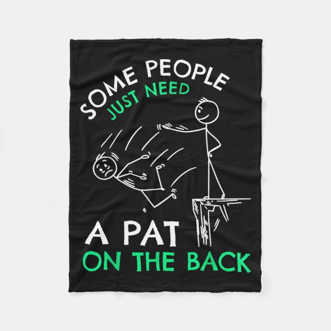 Fun &amp; Unique Some People Just Need A Pat On Th Fleecedecke (Vorderseite)