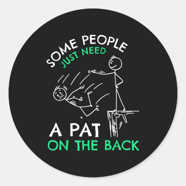 Fun &amp; Unique Some People Just Need A Pat On Th Runder Aufkleber (Vorderseite)