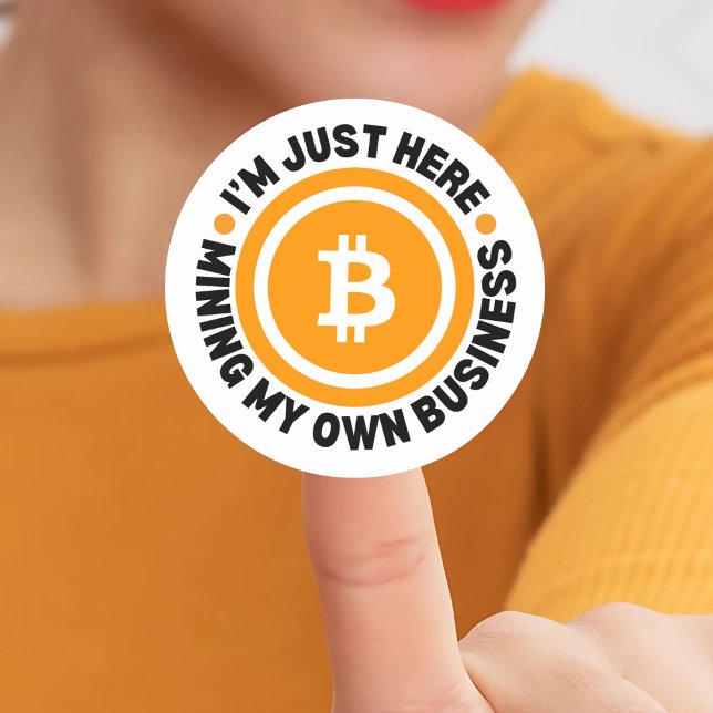 Fun Bitcoin NUR MEIN EIGENES GESCHÄFTSKYPTO MINIMI Runder Aufkleber (Fun I'M JUST HERE MINING MY OWN BUSINESS Sticker. Ideal favor gift for crypto BTC investors)