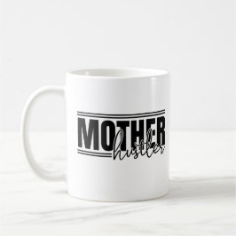 Fun Bold Mutter Hustler Kaffeetasse