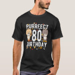 Fun Cat Happy 80Th Birthday 80 Year Old Birthday T-Shirt<br><div class="desc">Funny 80th birthday shirt for men, 80th birthday shirt for women, happy 80 year old birthday gifts for men women. Cute adorable purrfect cat party theme graphic design birthday tee shirt. Awesome pet animal cat lover 80th birthday outfit for men women. Funny special happy 80 year old birthday shirt gifts...</div>