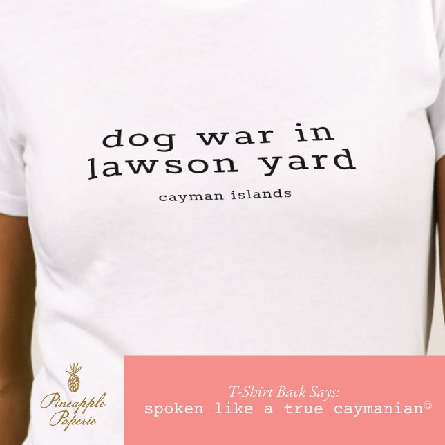 Fun Cayman Island Dog War Lawson Yard Personalisie T-Shirt (Von Creator hochgeladen)