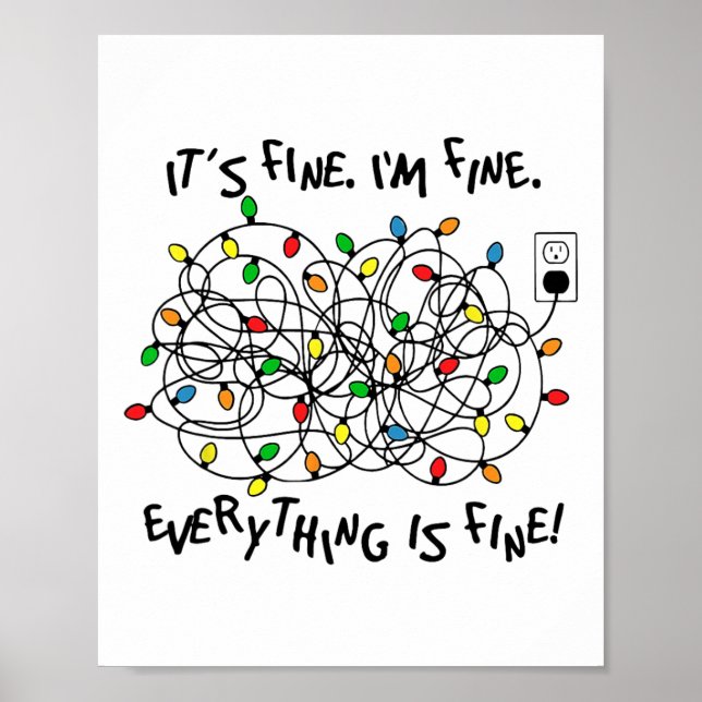Fun Christmas Lights Its Fine Im Fine Everything I Poster (Vorne)