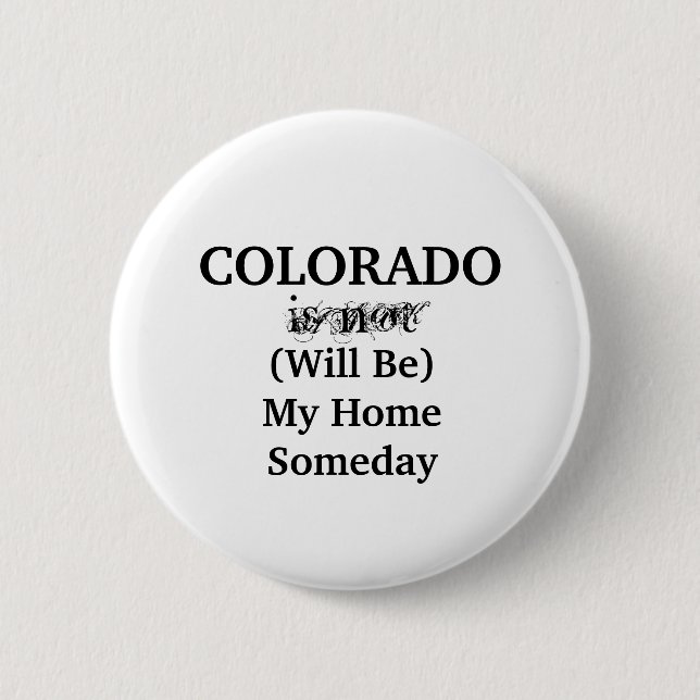 Fun Colorado Zuhause eines Tages Button (Vorderseite)