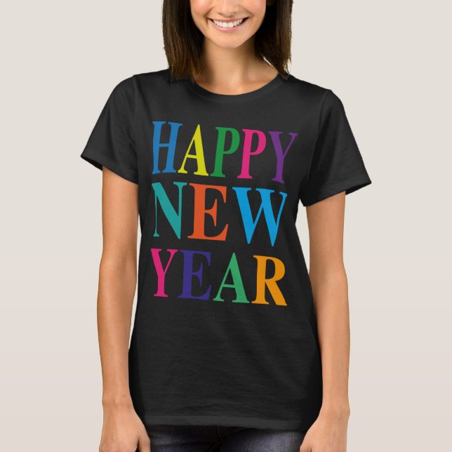Fun Colorful Happy New Year T Shirt  (Vorderseite)