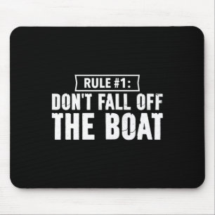 Fun Cruise Rule #1 Nicht vom Boot abfallen Mousepad