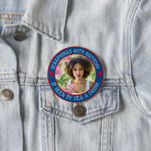 Fun Custom Foto 40. Geburtstag Gastgeschenk Button