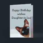 Fun Daughter-Schwiegermädchen wünscht Siamkatze Karte<br><div class="desc">Funny Daughter-in-Schwiegertag wünscht dir Siam Cat Animal Spaß. Perfekt für diese Schwiegertochter in Ihrem Leben mit einem Gefühl von Spaß,  einer Liebe von Katzen und einem Geburtstag</div>