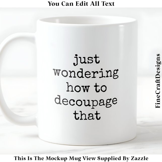 Fun Decoupage Künstlerangebot Custom 009 Funny Cra Kaffeetasse (Von Creator hochgeladen)