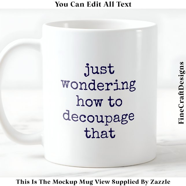 Fun Decoupage Künstlerangebot Custom 010 Funny Cra Kaffeetasse (Von Creator hochgeladen)