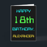 Fun Digital Computing Themed 18th Birthday Karte<br><div class="desc">This Simple and fun birthday greeting card design feature a like message "HAPPY 18th BIRTHDAY, ALEXANDER!" It feature hat einen Look gemacht inspirred by digital computing. The name on the front and the message on the inside can be personalized. It could be or given to somebody who is celebrating their...</div>