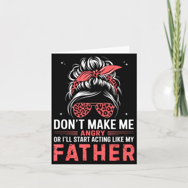 Fun Don't Make Me Angry Or I'll Start Acting Like  Karte (Vorderseite)