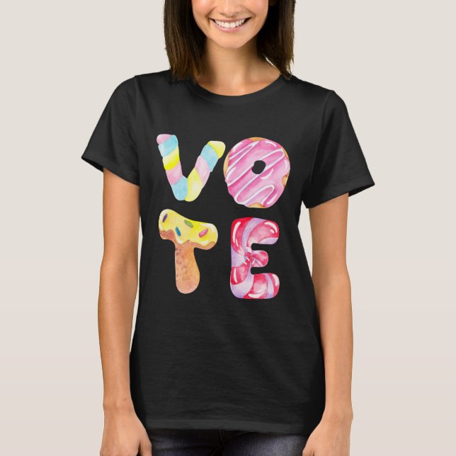 Fun Donuts und Candy Go Abstimmung T-Shirt (Vorderseite)