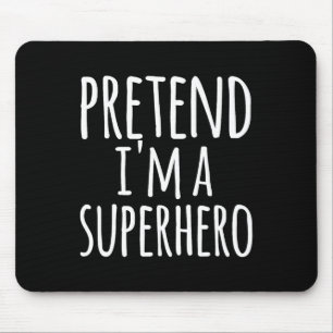 Fun Easy Lazy Halloween PRETEND ICH BIN EIN SUPERH Mousepad