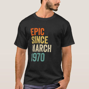 Fun Epic Seit März 1970, 51St Geburtstagsgeschenk T-Shirt