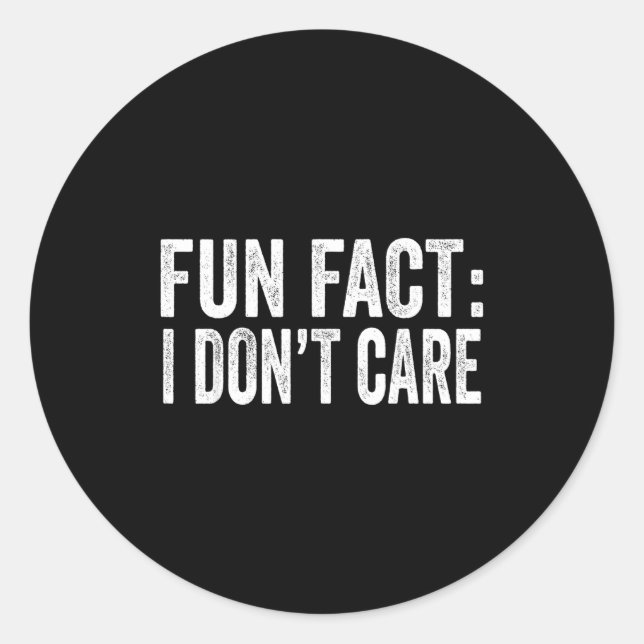 Fun Fact I Don't Care Funny Men Women Sarcastic  Runder Aufkleber (Vorderseite)