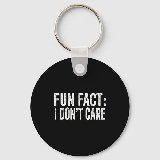 Fun Fact I Don't Care Funny Men Women Sarcastic  Schlüsselanhänger (Vorderseite)