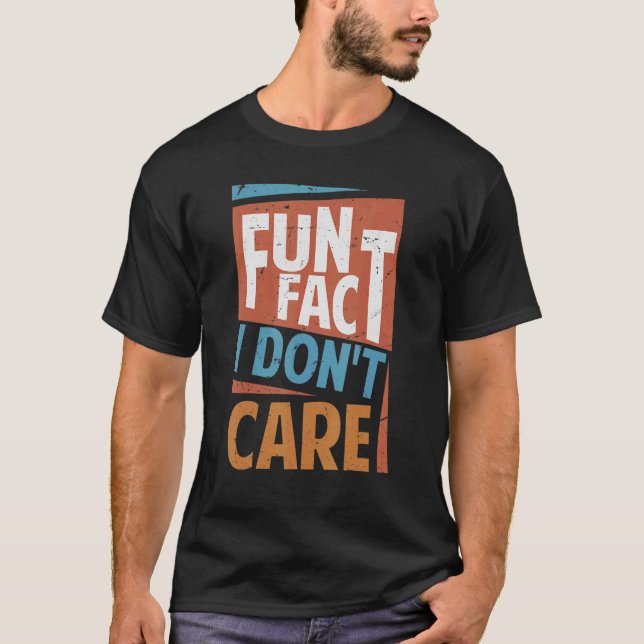 Fun Fact I Don't Care   Sarcasm  Office Jokes 2 T-Shirt (Vorderseite)