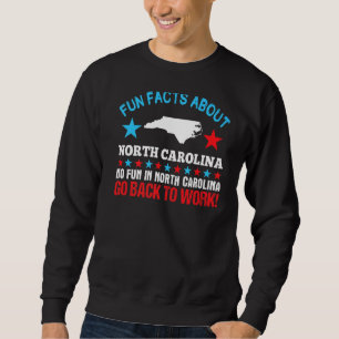 Fun Fakten über North Carolina Kein Spaß mehr zurü Sweatshirt