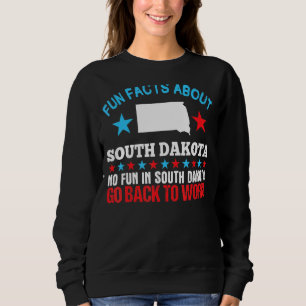 Fun Fakten über South Dakota Kein Spaß zurück nach Sweatshirt