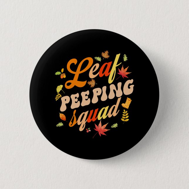 Fun Fall Saison Blätter Peeper Leaf Peeping Squad Button (Vorderseite)
