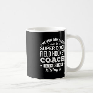 Fun Field Hockey Coach Geschenk Kaffeetasse